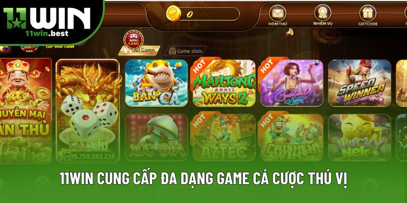 11Win cung cấp đa dạng game cá cược thú vị 11Win cung cấp đa dạng game cá cược thú vị