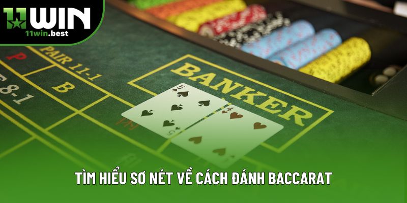 Tìm hiểu sơ nét về cách đánh baccarat