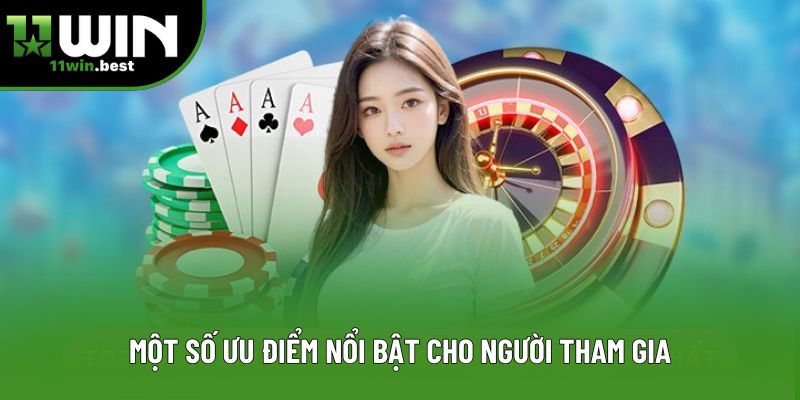 Một số ưu điểm nổi bật cho người tham gia