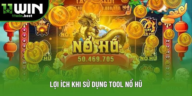 Lợi ích khi sử dụng tool nổ hũ Lợi ích khi sử dụng tool nổ hũ
