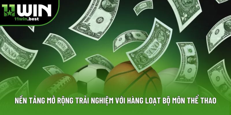 Nền tảng mở rộng trải nghiệm với hàng loạt bộ môn thể thao Nền tảng mở rộng trải nghiệm với hàng loạt bộ môn thể thao