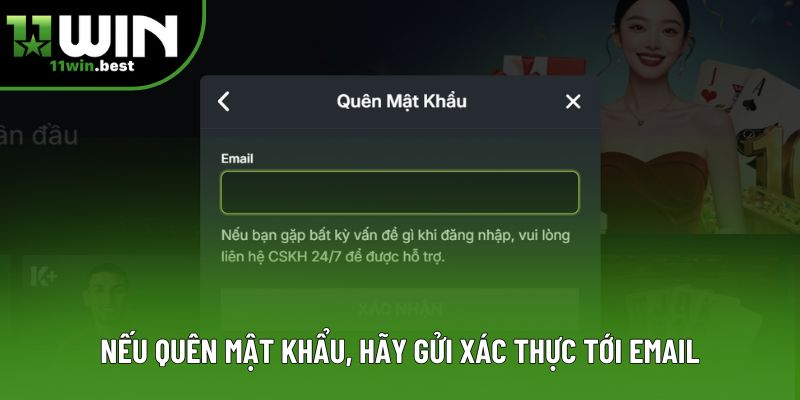 Nếu quên mật khẩu, hãy gửi xác thực tới email