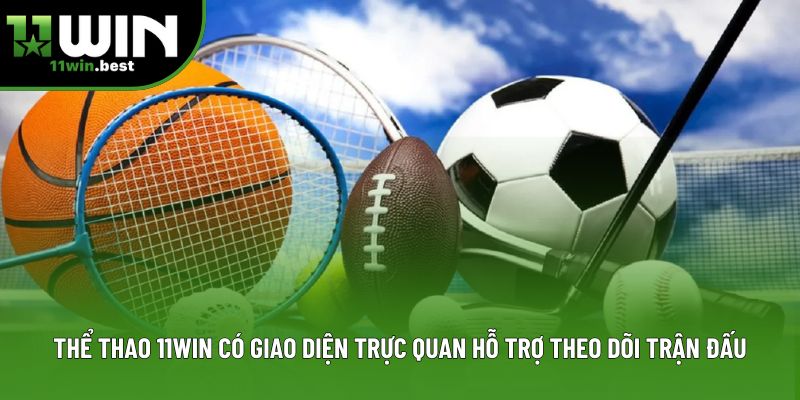 Thể thao 11win có giao diện trực quan hỗ trợ theo dõi trận đấu Thể thao 11win có giao diện trực quan hỗ trợ theo dõi trận đấu
