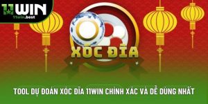 Tool Dự Đoán Xóc Đĩa 11win Chính Xác Và Dễ Dùng Nhất